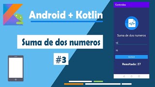 3. Suma de dos números 📱 || Curso de Android + Kotlin || 2022