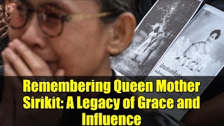 Remembering Queen Mother Sirikit: A Legacy of Grace and Influence