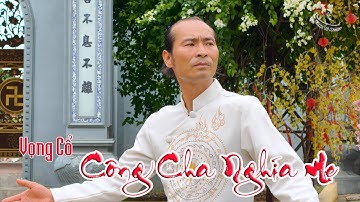 Vọng cổ - Công Cha Nghĩa Mẹ |Tác giả: Thích Minh Giới -  Biểu diễn: Quốc Bình #Chùa_Linh_Lâu