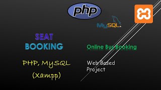 54. Creating Seat Booking | PHP, MySQL (XAMPP Server) | Backend Online Bus Booking