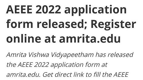 AEEE 2022 APPLICATION FORM RELEASED, HOW TO REGISTER AEEE 2022,ADMISSION PROCESS,COUNSELLING PROCESS