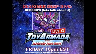 Toy Armada Friday night LIVE: Redecos (why they matter)
