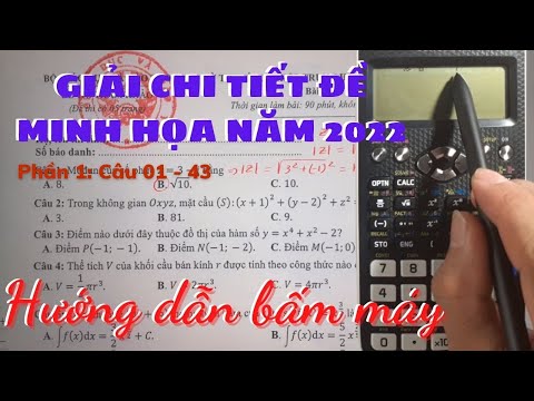 Giải chi tiết ĐỀ MINH HỌA năm 2022 môn Toán/ Phần 1/ Hướng dẫn bấm máy