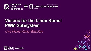 Visions for the Linux Kernel PWM Subsystem - Uwe KleineKönig, BayLibre