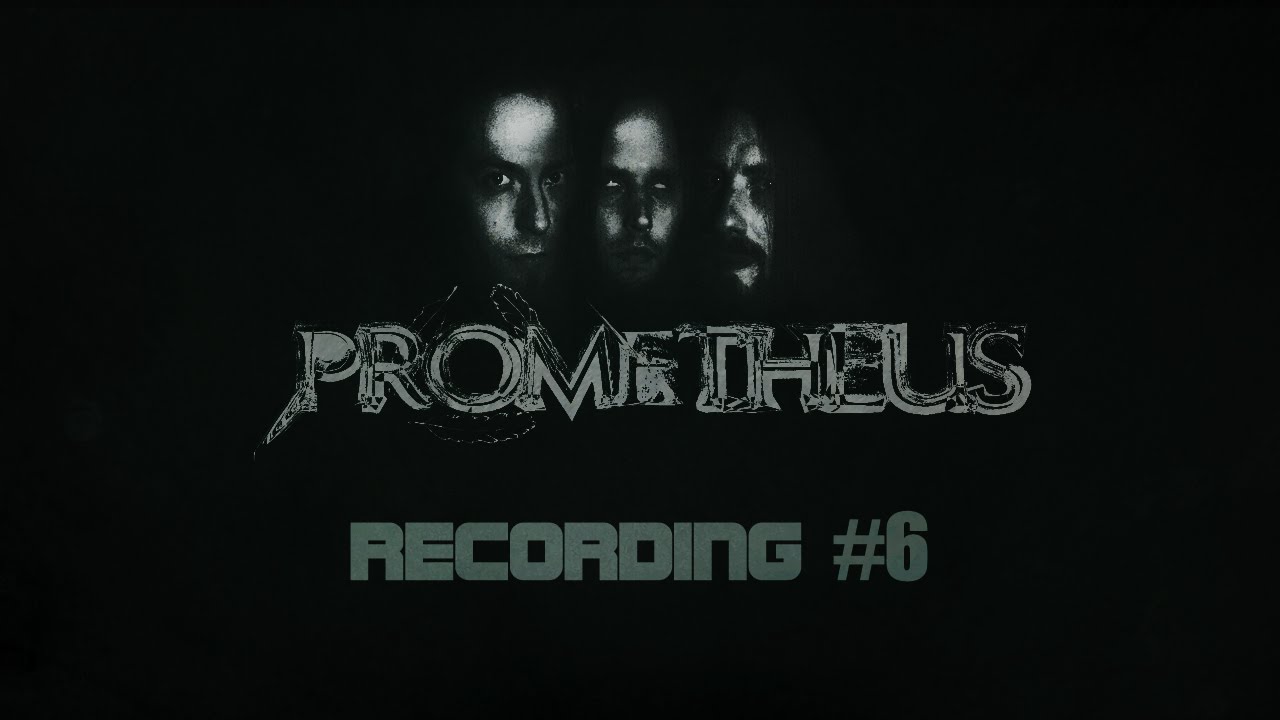 PROMETHEUS - recording #6 - YouTube
