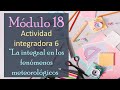 Módulo 18 semana 3 Actividad 6 &quot;La integral en los fenómenos meteorológicos&quot; ⭐️Prepa en línea SEP⭐️