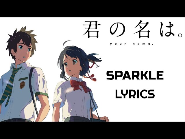 Sparkle Lyrics | Kimi No Na Wa | (RADWIMPS)| Movie Version class=