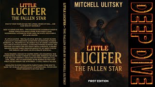 Little Lucifer - A Fallen Star (Fiction Novel Deep Dive) *New Book Alert*