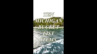 Ten items to add to your Michigan bucket list