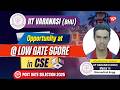 IIT Varanasi (BHU) selection @Low GATE Score (All Branches eligible) | Post GATE Guidance 2026