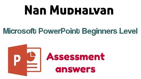 Nan Mudhalvan course | Microsoft PowerPoint beginners level assessment answers | @RathiyaInnovation