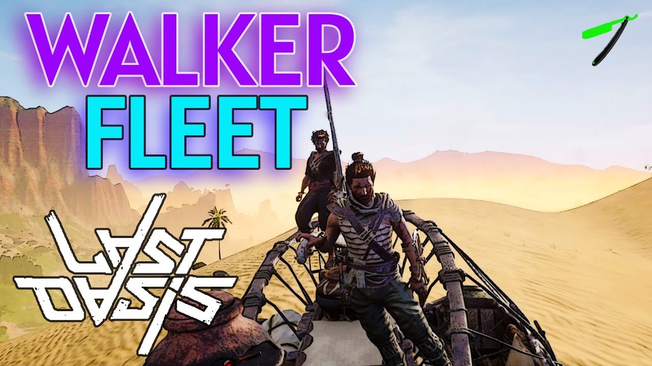 Last Oasis 🌴 Walker Fleet Advanced Upgrades ☠️ Stream
