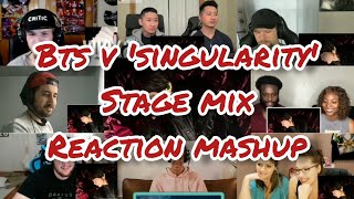 BTS V &#39;Singularity&#39; Stage Mix || Reaction Mashup