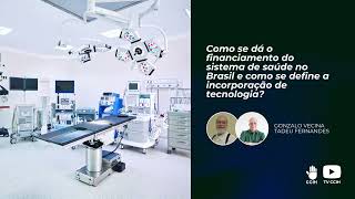 Financiamento e incorporação de tecnologia no sistema de saúde brasileiro