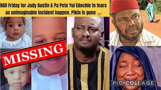 BAD Friday for Judy \u0026 Pa Pete Yul Edochie in tears as unimaginable incident happen. Pikin is gone 😢