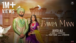 Javed Ali - Bawra Mann | Jeel Gajipara, Komal Vora | Panorama Music