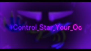 #Control_Star_Your_Oc |  Part 3 | Animation | @kaydathefury