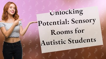 How Can a Sensory Room Help My Autistic Child Focus and Learn?