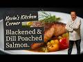 Blackened and dill poached salmon in less than 30 minutes.