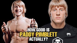 How GOOD is Paddy Pimblett Actually?