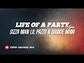 Life of a party  sizza man lil pazzo  shakie mimi  lyrics  2024