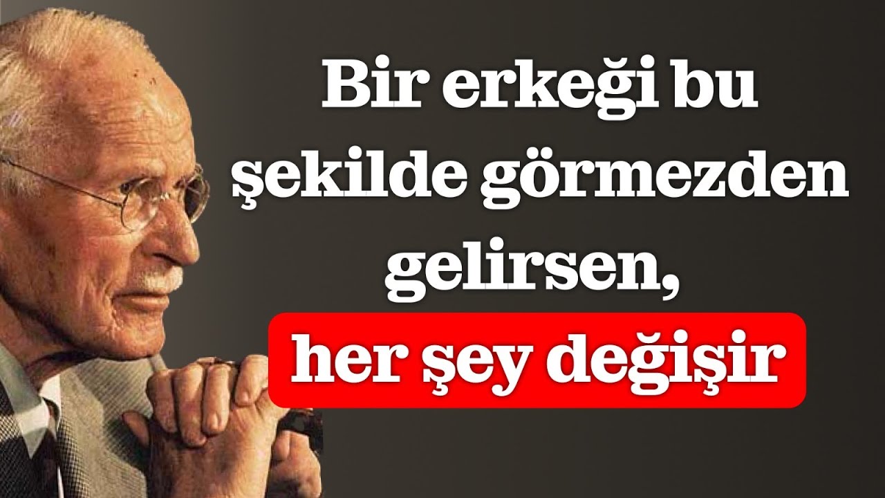 Bir erkeği doğru şekilde görmezden gel... ve egosunda ne olacağını gör – CARL JUNG