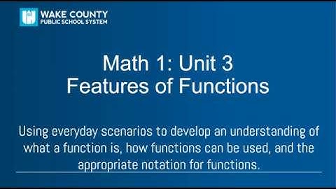 Math 1 Unit 3 Overview Video: Features of Functions