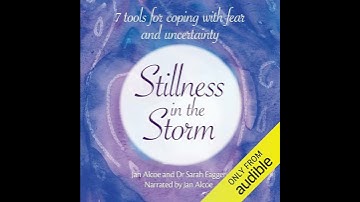 Stillness in the Storm  7 tools for coping with fear and uncertainty Audiobook by Dr Sarah Eagger
