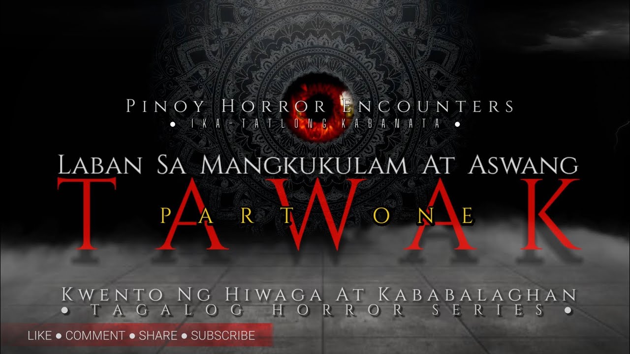 TAWAK  ( PART 1 )   |   Kwento ng Hiwaga At Kababalaghan Series