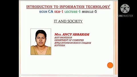 LECTURE-01– INTRODUCTION TO INFORMATION TECHNOLOGY; IT AND SOCIETY--MODULE-5; SEM-1; BCOM CA