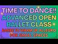 Join this FANTASTIC Advanced Open Ballet Class to do AT HOME or in a SMALL SPACE with ZERO PRESSURE!