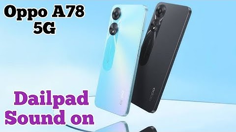 Dialpad Tone Enable In Oppo A78 5G, How To Enable Dialpad Sound In Oppo A78 5G,Oppo A78 5G