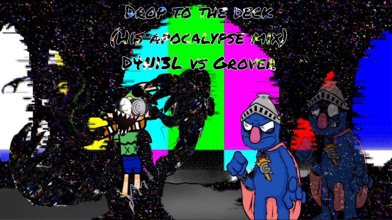 Drop To the Deck(his apocalypse mix)D4N13L VS Grover.