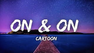 Cartoon, Jéja - On & On Lyrics Feat. Daniel Levi