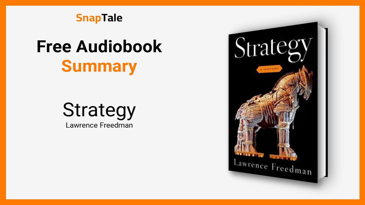 Strategy by Lawrence Freedman: 9 Minute Summary
