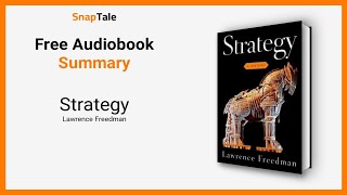 Strategy by Lawrence Freedman: 9 Minute Summary