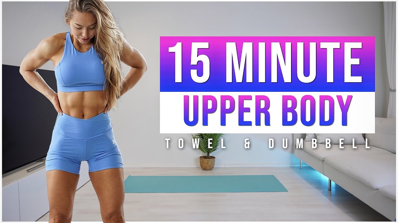 15 MINUTE UPPER BODY AT HOME - YouTube