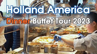 Holland America Dinner Buffet Food & Menus Tour 2023 | Embarkation, Dutch Night by TravelTouristVideos 17,848 views 6 months ago 18 minutes