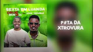 Carlos Monsta Feat John Trouble - P#ta da xtruvura