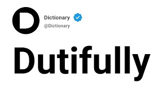Dutifully Meaning In English