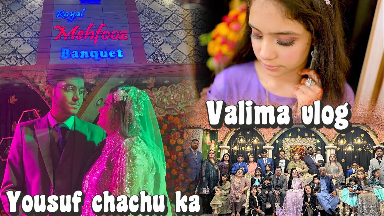 yousuf chachu ka valima vlog || full vlog ||