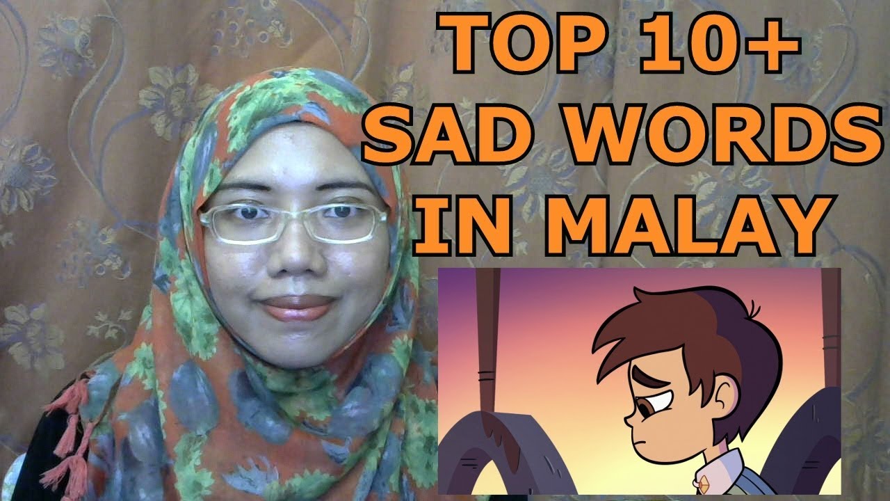 LEARN MALAY] 219-TOP 10+ SAD WORDS IN MALAY - YouTube