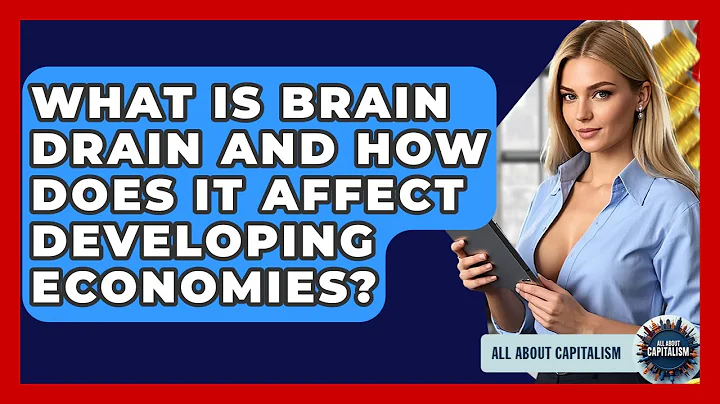 What Is Brain Drain And How Does It Affect Developing Economies? - All About Capitalism