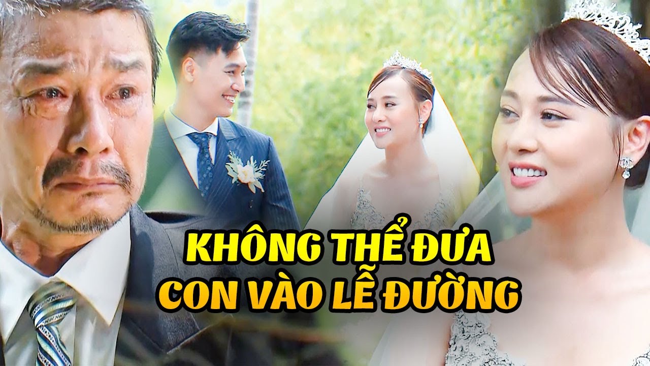 Bố đẻ KHÓC sướt mướt vì không thể dự đám cưới của con gái mình | Hương Vị Tình Thân | VTV