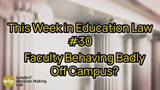 This Week in Education Law #30 Fire Faculty Members for Their Behavior Off Campus?