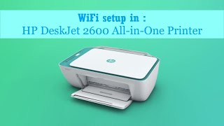 konto Diktere Arbejdsgiver WiFi setup in HP DeskJet 2600 All-in-One Printer - YouTube