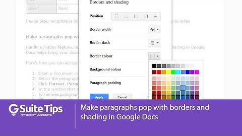 Make paragraphs pop with borders and shading in Google Docs