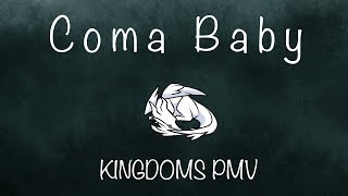 Coma Baby // KINGDOMS PMV