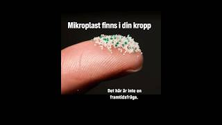 Mikroplast finns i din kropp - vad kan du göra? #breakfreefromplastic