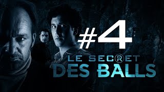 [EP4] - LE SECRET DES BALLS – Grosse Teub